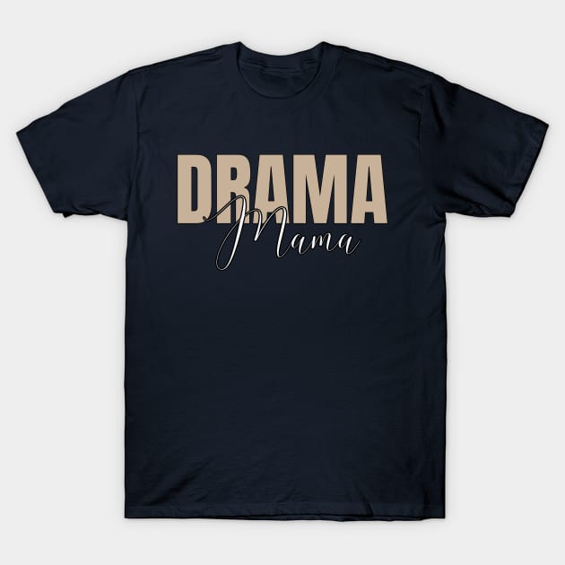 Drama Mama T-Shirt by RefinedApparelLTD